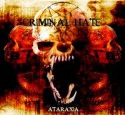Criminal Hate : Ataraxia Criminal Hate : Ataraxia